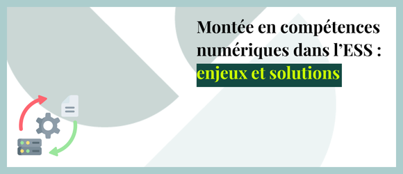 You are currently viewing Montée en compétences numériques dans l’ESS : enjeux et solutions
